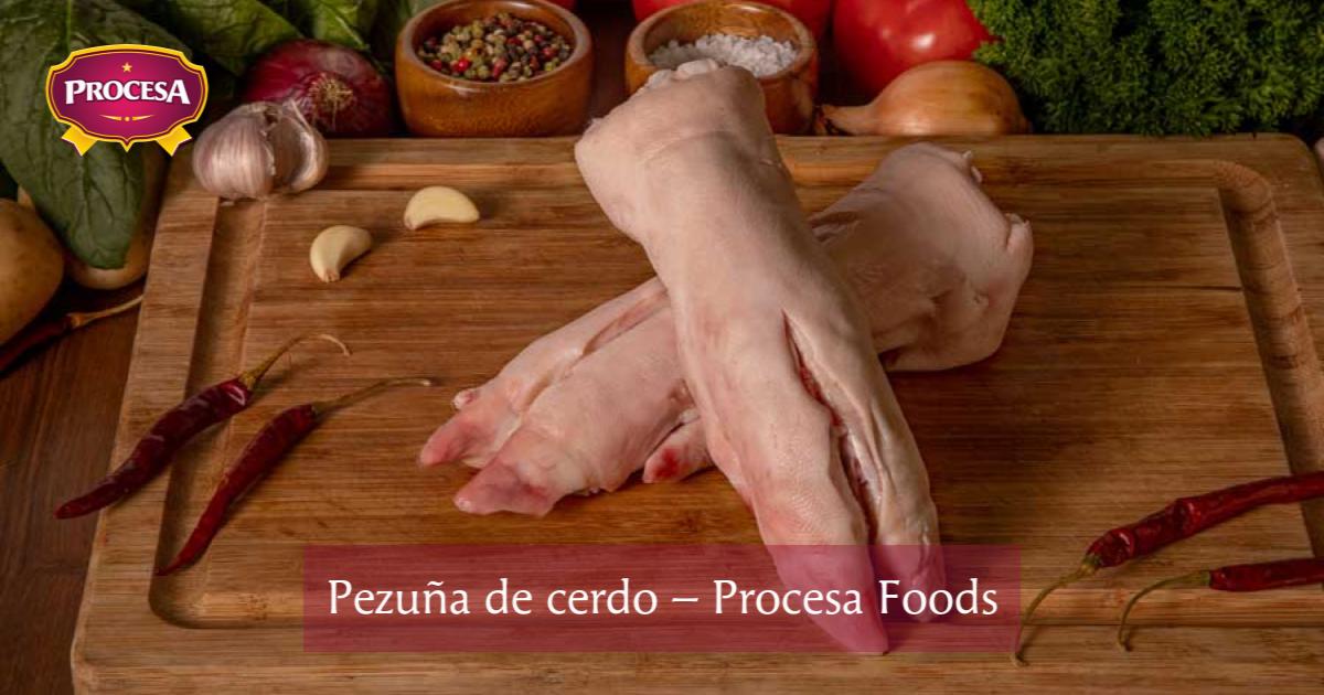 Pezuña de cerdo – Procesa Foods